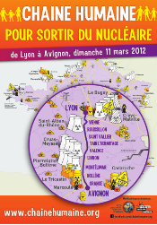 Une chaîne humaine pour sortir du nucléaire : Le Réseau Sortir du nucléaire organise le 11 mars 2012, une chaîne humaine entre Lyon et Avignon, région la plus nucléarisée d'Europe. Devenez un maillon actif de la chaîne et agissez dès maintenant dans le combat contre le nucléaire.