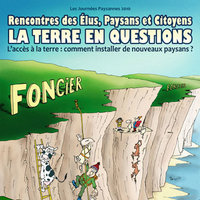 24 et 25 Novembre 2010 - Rencontres Elus, Paysans et Citoyens : La Terre en Question.