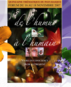 "De l'Humus à l'Humain", du 2 au 18 novembre 2007 en Pyrénées Atlantiques : 