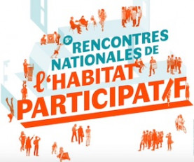 Rencontres Nationales de l'Habitat Participatif à Lyon du 8 au 11 juillet : 