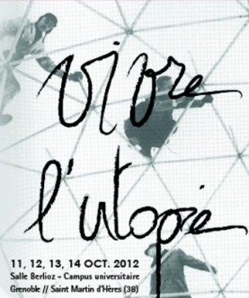 "Vivre l'utopie", les 11, 12, 13 et 14 oct 2012 à Grenoble : 