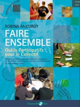 Livre "Faire Ensemble" : des outils participatifs pour les groupes, associations et collectifs : 
