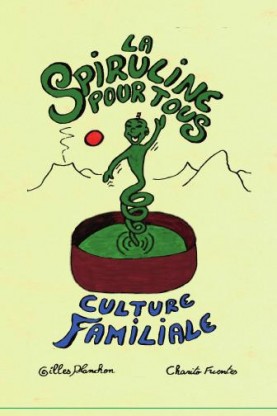 Livre "La Spiruline pour Tous, Culture Familiale" : 